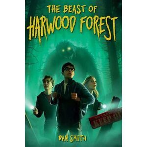 The Beast of Harwood Forest -- Dan Smith